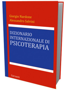 giorgio_nardone-salvini-dizionario-internazionale-di-psicoterapiauna-raccolta-completa-di-termini-temi-problematiche-e-tecniche-della-cura-psicoterapica